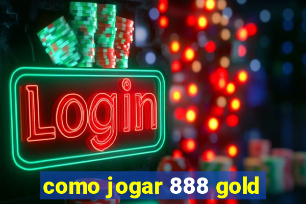 como jogar 888 gold